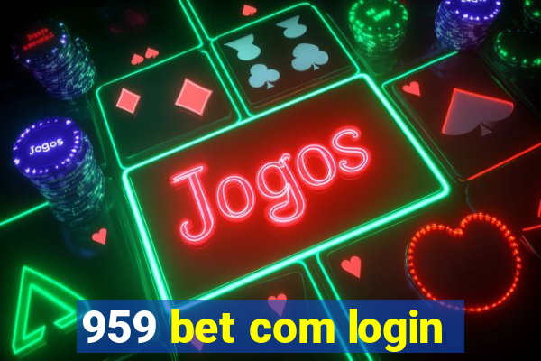 959 bet com login